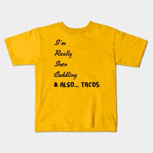 Cuddling & Tacos Kids T-Shirt